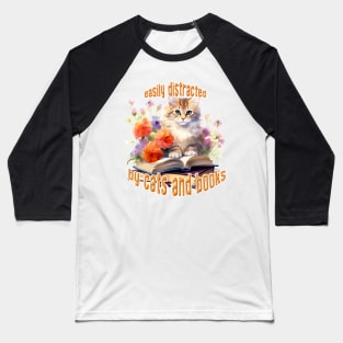 Easily Distracted By Cats and Books Baseball T-Shirt